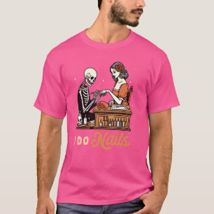 Camiseta Nail Tech Nail Artista Nail Jefe Nail Hustler I Do