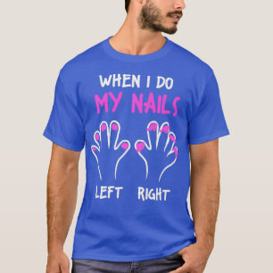 Camiseta Nail Tech Nails Técnico Manicurista Izquierdo Dere