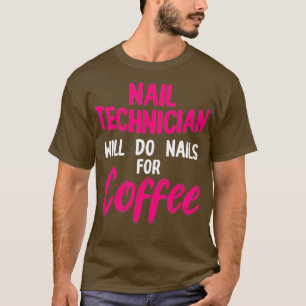 Camiseta Nail Technician Café Nail Tech Artista