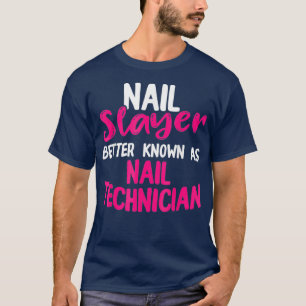 Camiseta Nail Technician Conocido Artista Tecnológico Nail