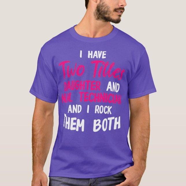 Camiseta Nail Technician Daughter Nail Tech Artista (Anverso)