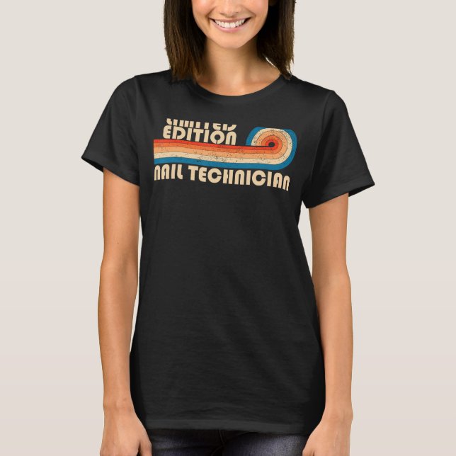 Camiseta NAIL TECHNICIAN Funny Job Title Profession Birthda (Anverso)
