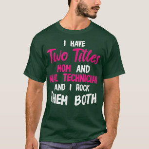 Camiseta Nail Technician Moms Nail Tech Artist Manicurist