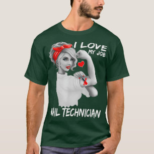Camiseta Nail Technician Nailist Nail Tech I Love My