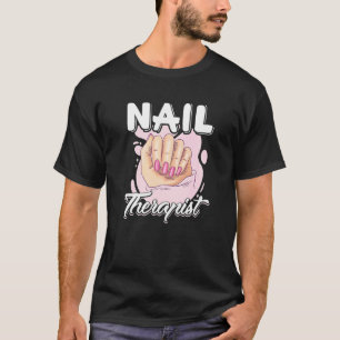Camiseta Nail Therapist Nail Artist Nail Tech