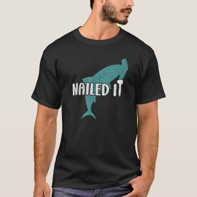 Camiseta Nailed It  Hammerhead Shark (Anverso)