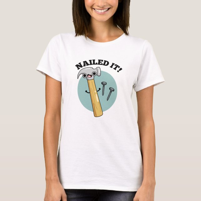 Camiseta Nailing Funny Hammer Nail Pun (Anverso)