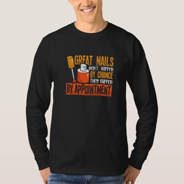Camiseta Nails Don't Happen By Chance  Nail Technician Nail (Anverso)