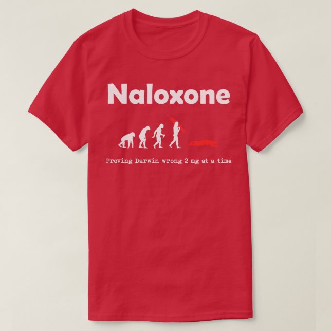 Camiseta Naloxone probando que Darwin está equivocado 2 mg  (Diseño del anverso)