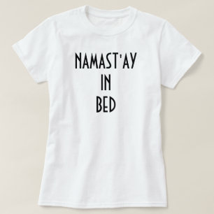 CAMISETA NAMAST'AY EN LA CAMA
