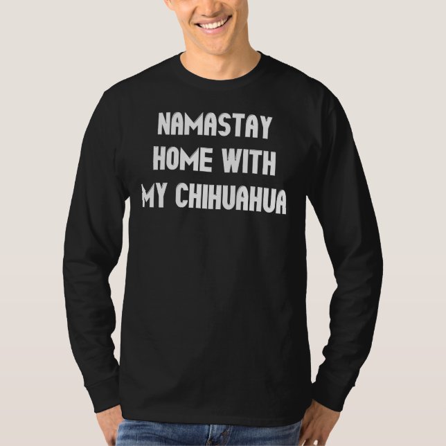 Camiseta Namastay Hogar Con Mi Chihuahua (Anverso)