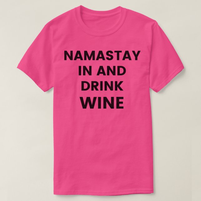 Camiseta Namastay In And Bebe Wine Funny Wine Lover Cita (Diseño del anverso)