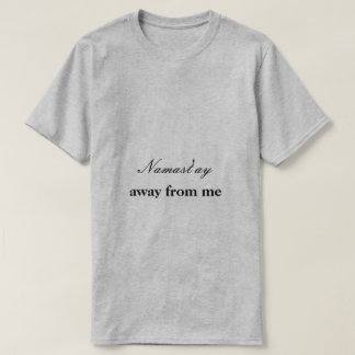 Camiseta Namast'ay lejos de mí