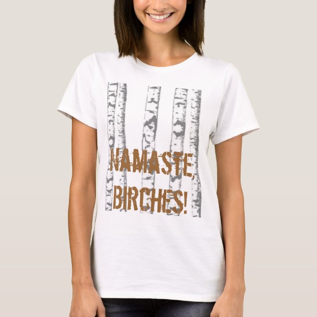 Camiseta ¡Namaste, abedules! (Anverso)