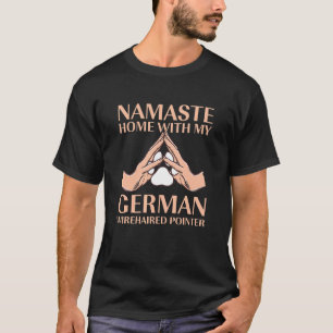 Camiseta Namaste casa con mi perro puntero con cable alemán