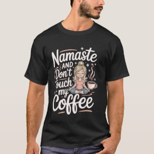 Camiseta Namaste Divertido Café Yoga Madres Relajadas Mamá
