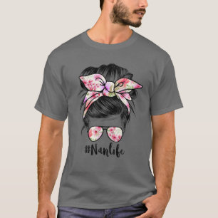 Camiseta Nan Life Messy Hair Bun Día de la Madre Diez Graci