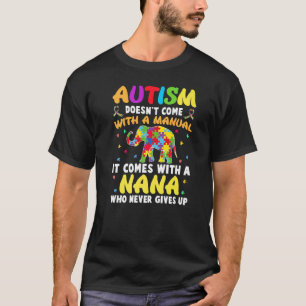 Camiseta Nana Autismo No Viene Con Un Manual Mujeres Autism