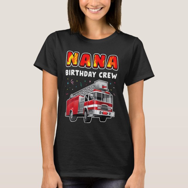 Camiseta Nana Birthday Crew Fiesta Fire Truck Boy Kids Fire (Anverso)