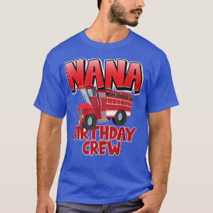 Camiseta Nana Birthday Crew Fire Truck Firefighter Birthday