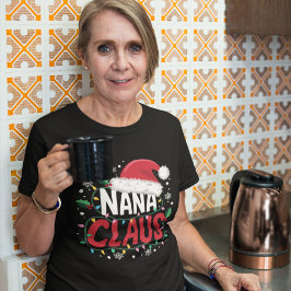 Camiseta Nana Claus Fun Nana Christmas gift