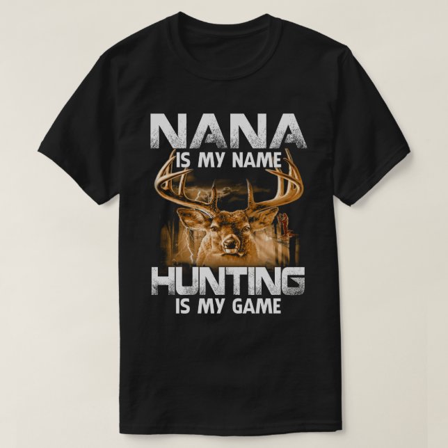 Camiseta NANA es mi nombre cazar es mi juego el día del pad (Diseño del anverso)