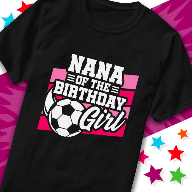 Camiseta Nana, Fiesta de fútbol infantil de Chica de cumple (Subido por el creador)