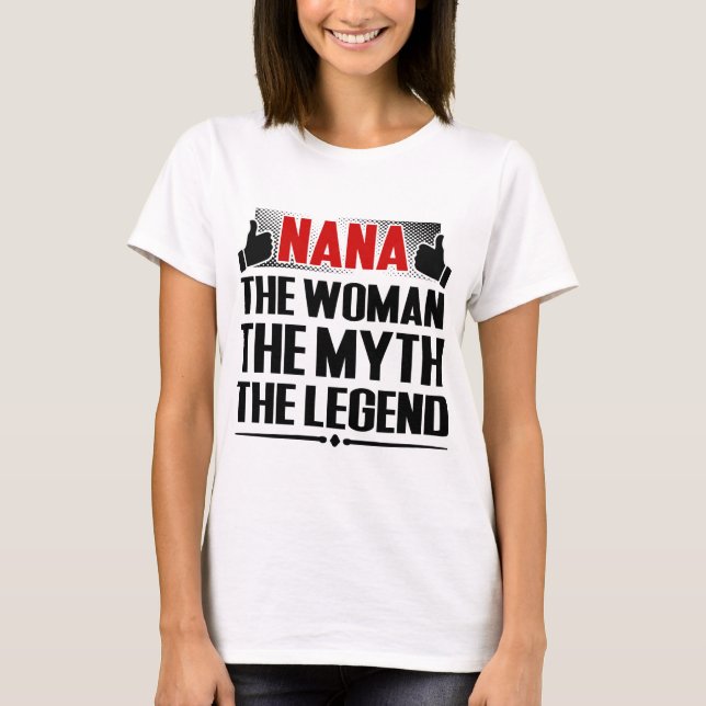 CAMISETA NANA LA MUJER EL MITO LA LEYENDA (Anverso)