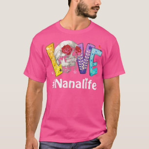 Camiseta Nana life Love grandma rose mother's day