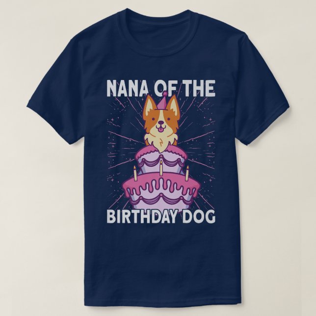 Camiseta Nana Of The Birthday Dog Birthday Corgi Dog949 (Diseño del anverso)
