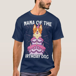Camiseta Nana Of The Birthday Dog Birthday Corgi Dog949