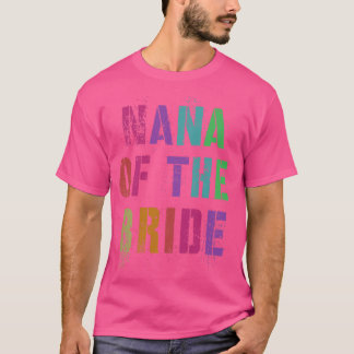 Camiseta NANA OF THE BRIDE Bridal Party Grandma Family Gran