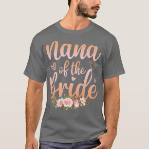 Camiseta Nana Of The Bride Funny Wedding Shower Women