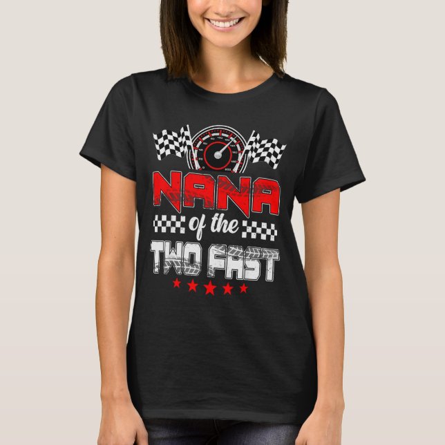 Camiseta Nana Of The Two Fast Second Birthday Racing Car Fa (Anverso)