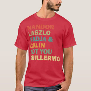 Camiseta Nandor Laszlo Nadja Y Colin No Tú Guillermo Re