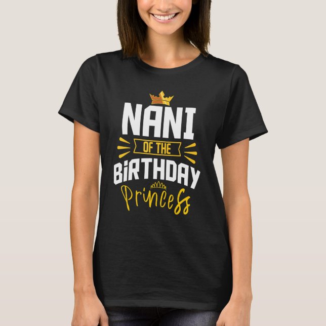 Camiseta Nani De La Princesa Nacida Fiesta Bday Celebrati (Anverso)