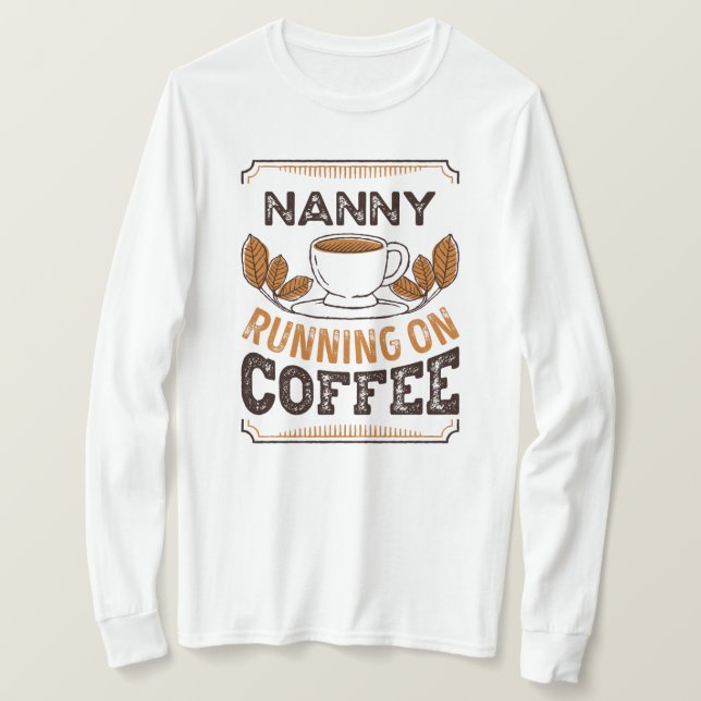 Camiseta Nanny corriendo en Coffee Caffeine Gift (Anverso del diseño)