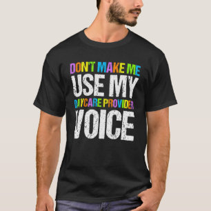 Camiseta Nanny My Daycare Provider Voice Chilcare Teacher