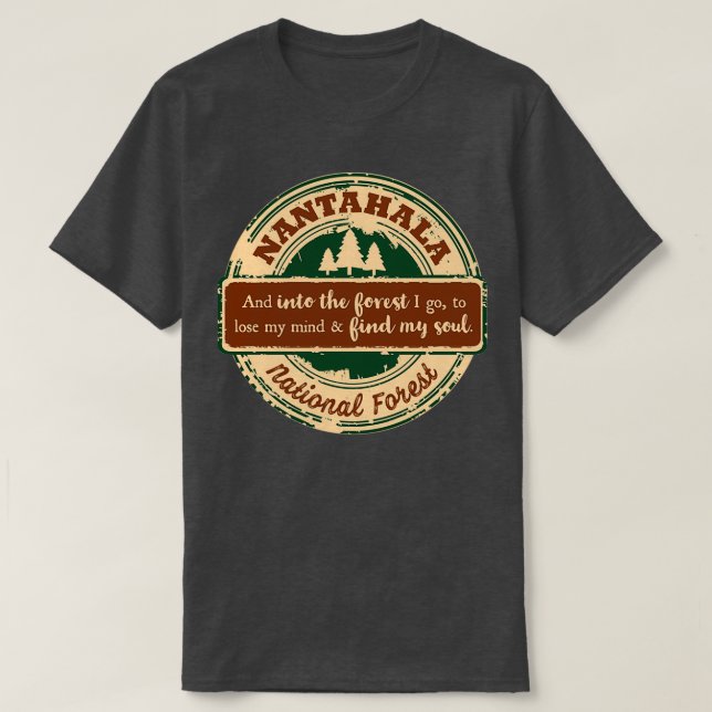 Camiseta Nantahala National Forest And into the forest I go (Diseño del anverso)