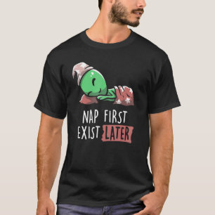 Camiseta Nap First Existe Ulterior Ciencia Sleepy Alien
