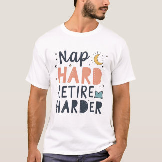 Camiseta Nap Hard Retiro Harder Funny Shirt