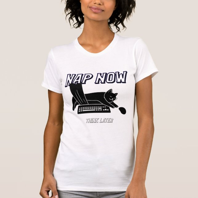 Camiseta Nap now, think later  (Anverso)