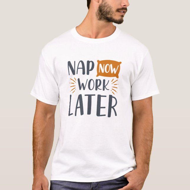 Camiseta Nap Now Work más tarde (Anverso)