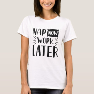 Camiseta Nap Now Work más tarde