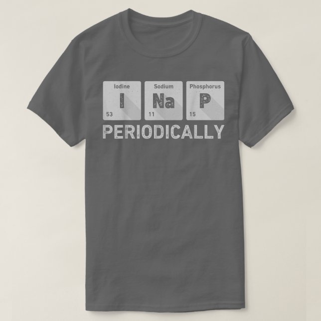 Camiseta Nap Periódicamente Ciencia Química Funny Periodi (Diseño del anverso)