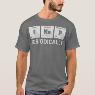 Camiseta Nap Periódicamente Ciencia Química Funny Periodi