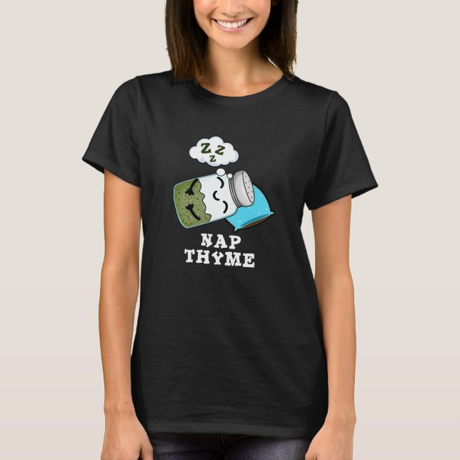 Camiseta Nap Thyme Graciosa Hierba Durmiente Pun Dark BG (Anverso)