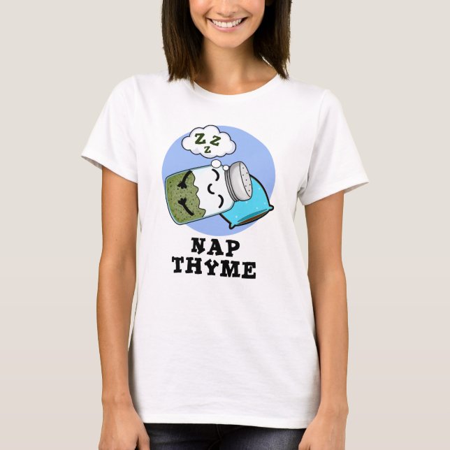 Camiseta Nap Thyme Gracioso Herb Pun (Anverso)