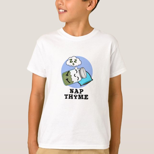 Camiseta Nap Thyme Gracioso Herb Pun (Anverso)