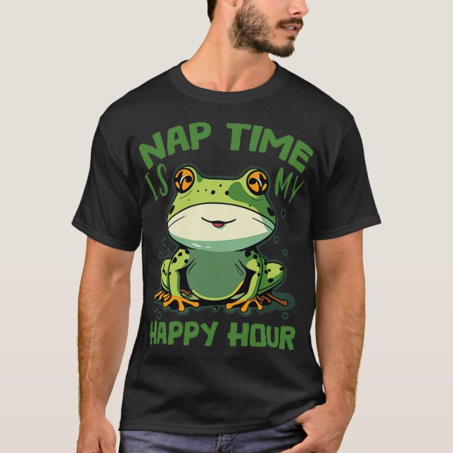 Camiseta nap time is my happy hour frog (Anverso)